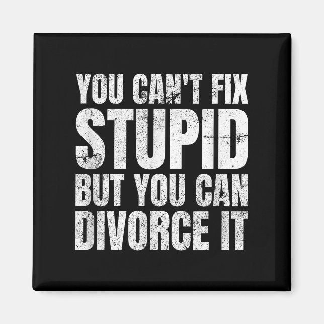 Aimant You Can't Fix Stud But You Can Divorce It Divorce  (Devant)