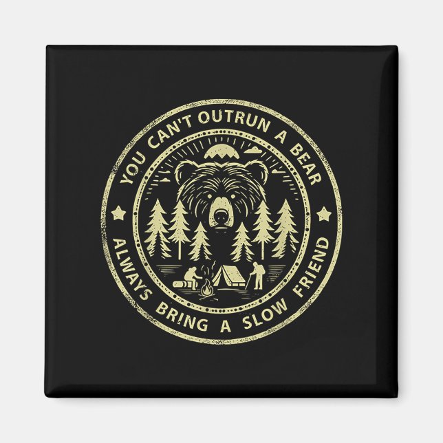 Aimant You Can't Outrun A Bear Always Bring A Slow Friend (Devant)