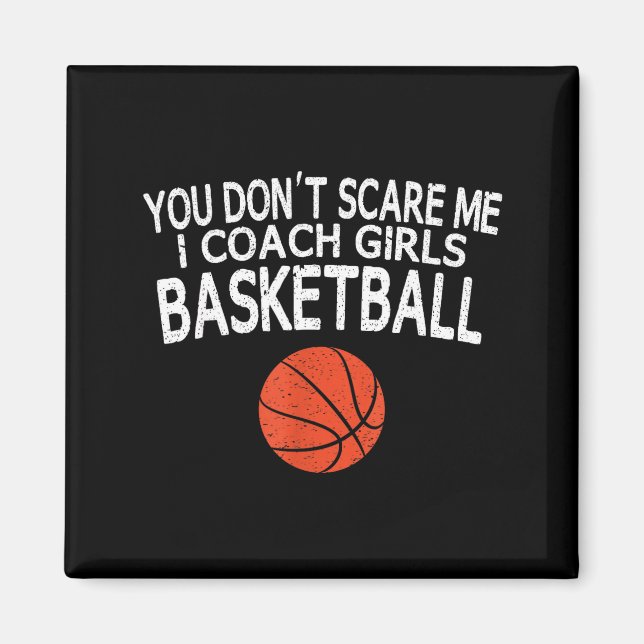 Aimant You Don't E Me I Coach Girls Basketball Gift Tee  (Devant)
