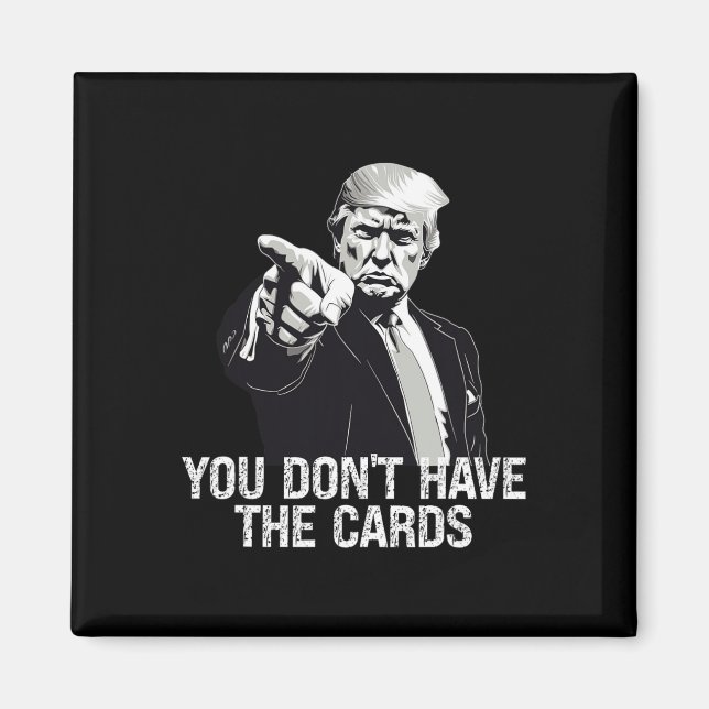 Aimant You Don't Have Cards Donald Trump U.s. Vs Ukraine  (Devant)