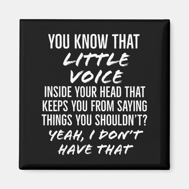 Aimant You Know That Little Voice Inside Your Head That K (Devant)