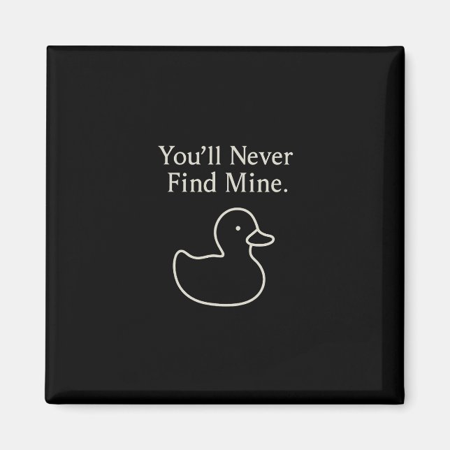 Aimant You’ll Never Find Mine Cruise Ducks Introverts Hid (Devant)