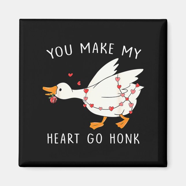 Aimant You Make My Heart Go Honk Goose Valentine's Day  (Devant)