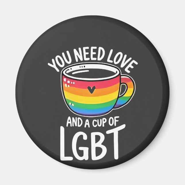 Aimant You Need Love and a Cup of LGBT Pride Moth 2025 (Devant)
