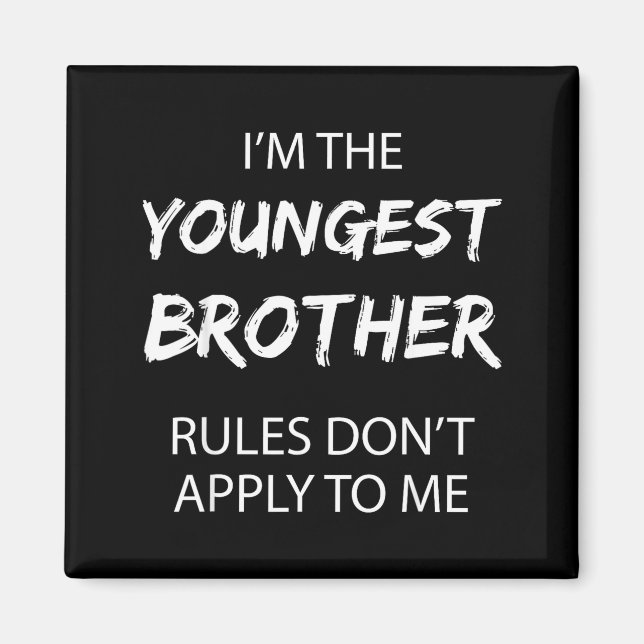 Aimant Youngest Brother Shirt Rules Don't Apply To Me Fun (Devant)