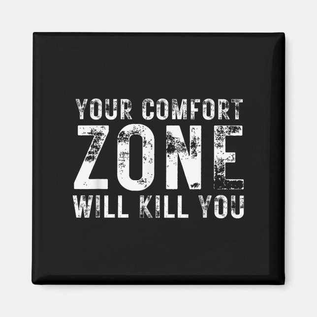 Aimant Your Comfort Zone Will Kill You Gym Motivational Y (Devant)