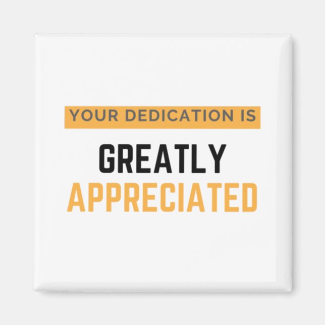 Aimant Your Dedication Is Greatly Appreciated bl (Devant)