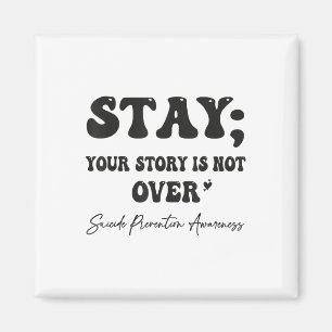 Aimant Your Story Is Not Over Stay Suicide Prevention Awa
