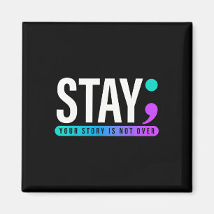 Aimant Your Story Is Not Over Stay Suicide Prevention Awa