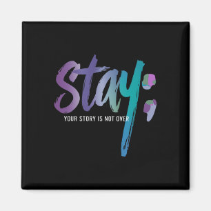 Aimant Your Story Is Not Over Stay Suicide Prevention Awa