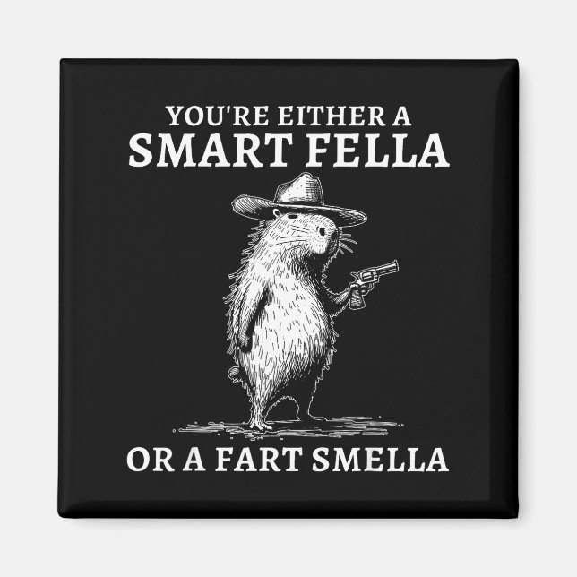 Aimant You're Either A Smart Fella Or A Fart Smella Funny (Devant)