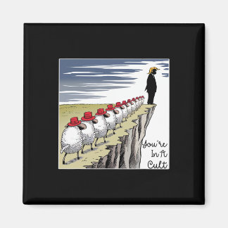 Aimant You're In A Cult - Funny Anti Trump 
