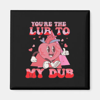 Aimant You're The Lube To My Dub Cvicu Nurse Valentine Ca