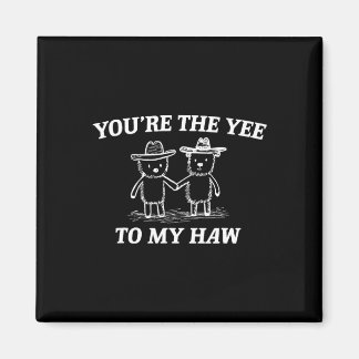 Aimant You're The Yee To My Haw Western Valentine Bear Co