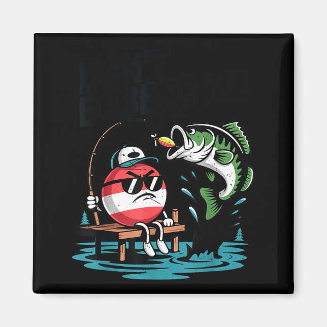 Aimant Youth Don't Bobber Me Teen Boy B Fish Funny Fishin (Devant)