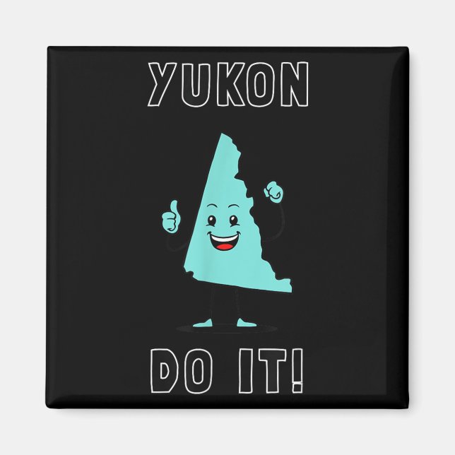 Aimant Yukon Do It - Funny Yukon Canada Motivational  (Devant)