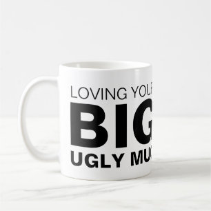 Aimer Votre Grosse Mug Laid Personnalisé Nouveauté