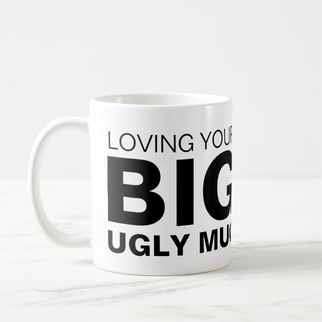 Aimer Votre Grosse Mug Laid Personnalisé Nouveauté (Gauche)