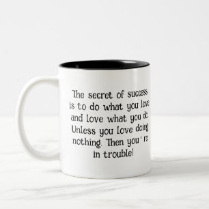 Aimez Ce Que Vous Faites Mug - Citation Inspiratio