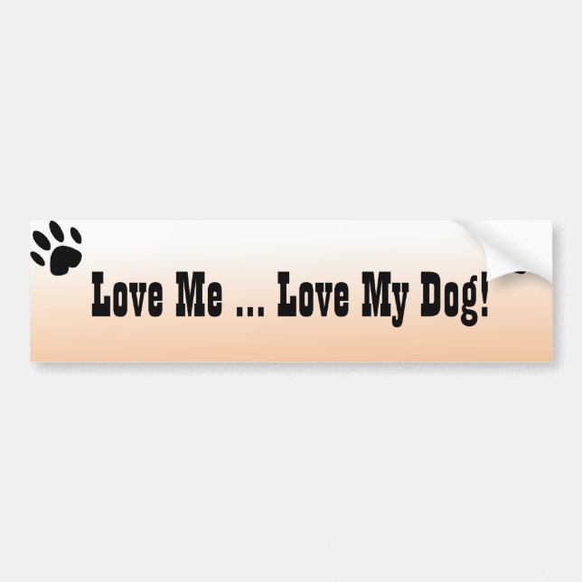 Aimez-moi ... Love My Dog Bumper Sticker (Devant)