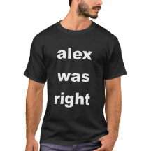 "alex avait raison" Mème T-shirt