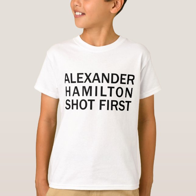 Alexander Hamilton a Tiré le Premier - T-Shirt Bla (Devant)