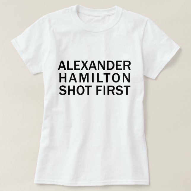 Alexander Hamilton a Tiré le Premier - T-Shirt Bla (Design devant)