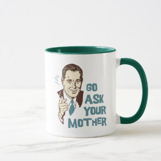 Allez demandent votre tasse de mère le papa