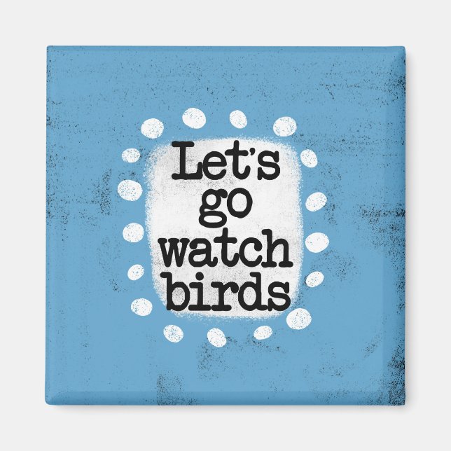 Allons Observer les Oiseaux Magnet pour Réfrigérat (Devant)