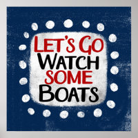 Allons regarder des bateaux Poster Wall Art
