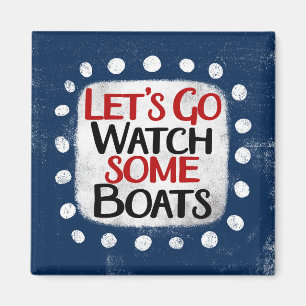 Allons regarder les bateaux Refrigerator Magnet