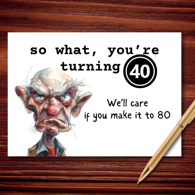 Alors quoi, vous avez 40 ans Carte d'anniversaire  (A little birthday shade for 40.)