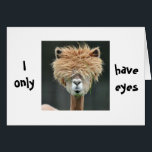ALPACA SAYS "I ONLY HAVE EYES FOR YOU"<br><div class="desc">LOVE HER,  LET HER KNOW. VALENTINE'S DAY,  ANNIVERSARY,  BIRTHDAY OR ANY DAY OF THE YEAR!</div>