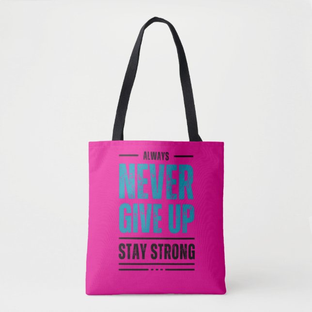 Alway Never Give Up – Motivational Tote bag (Devant)