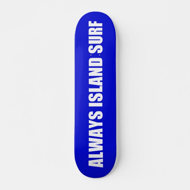 ALWAYS ISLAND SURF Skateboard deck (Devant)