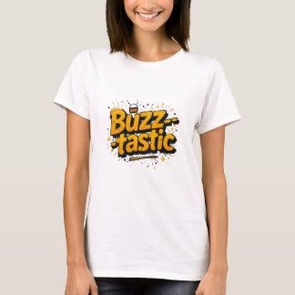 Am T-Shirt Buzztastic, Energetic Buzz Tee, Vibrant