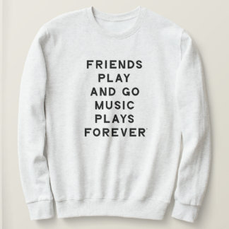 Amis et musique Citation femmes Sweatshirt