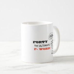 Amusant 40e anniversaire Mug FORTY L'ultime F Word