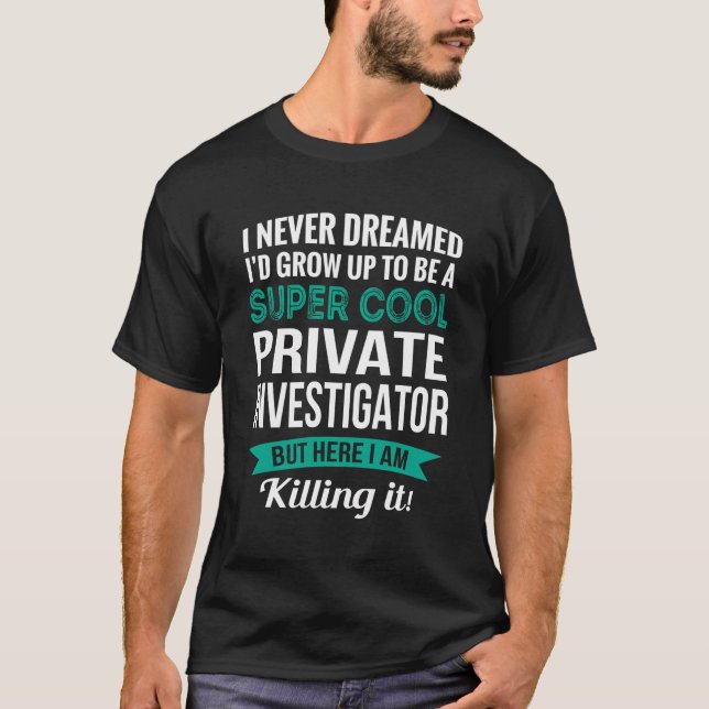 Amusant Enquêteur Privé Appréciation Cadeau Tshirt (Devant)