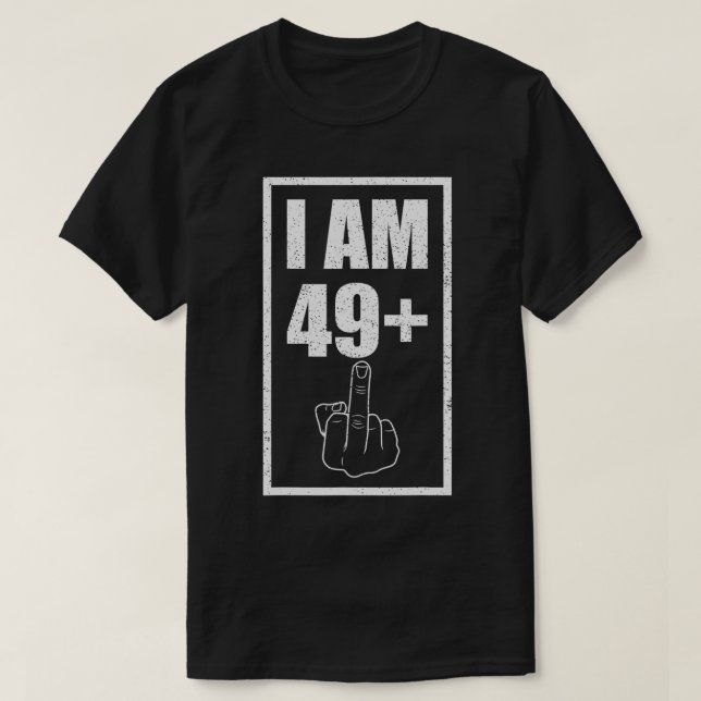 Amusant et Cool 50e Anniversaire Tshirt I Am 49 Pl (Design devant)