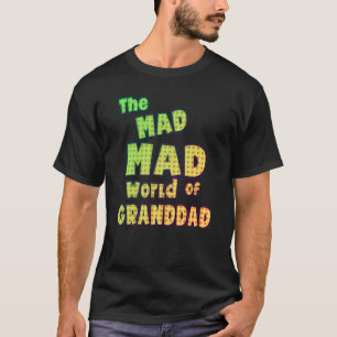Amusant Grand-Père Mad Mad World T-Shirt