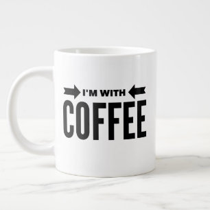 Amusant "I'm With Coffee" Jumbo Mug 20 oz.