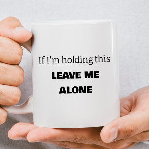 Amusant Laisse-Moi Seul Café Mug