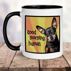 Amusante Min Pin Mug - Good Morning, Human