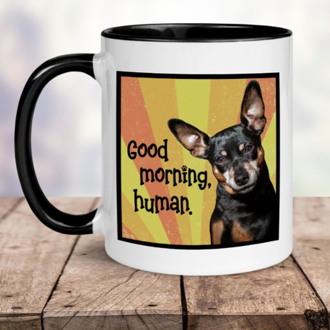 Amusante Min Pin Mug - Good Morning, Human (Créateur téléchargé)