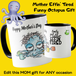 Amusante Mug MOM - Mère Effin' Fatigué - Octopus