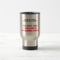 Amusante Mug Skydiving - Pas besoin de parachute