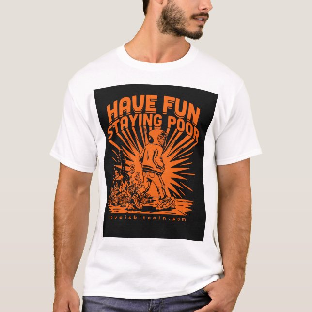 AMUSEZ-VOUS À RESTER PAUVRE - T-Shirt Bitcoin Meme (Devant)