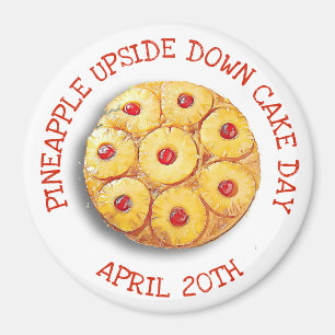 Ananas Upside Down Cake Day 20 avril Magnet