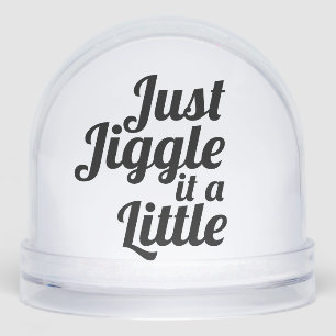 Anecdote amusante "Jiggle juste un peu" do-it-your